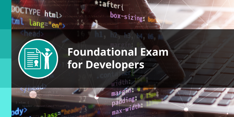 Foundational Exam for Developers