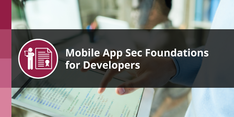 Mobile App Sec Foundations for Developers